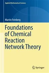 Book cover of Foundations of Chemical Reaction Network Theory by Martin Feinberg