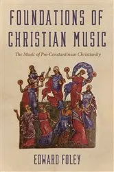 Book cover of Foundations of Christian Music by Edward Foley