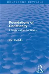 Book cover of Foundations of Christianity (Routledge Revivals) by Karl Kautsky