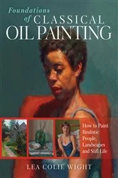 Book cover of Foundations of Classical Oil Painting by Lea Wight