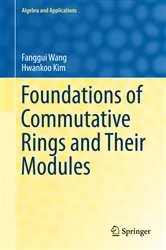 Book cover of Foundations of Commutative Rings and Their Modules by Fanggui Wang