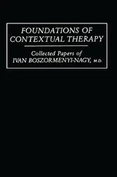 Book cover of Foundations Of Contextual Therapy:..Collected Papers Of Ivan by Ivan Boszormenyi-Nagy