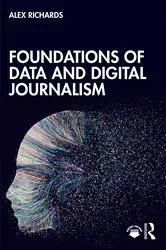 Book cover of Foundations of Data and Digital Journalism by Alex Richards