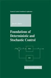 Book cover of Foundations of Deterministic and Stochastic Control by Jon H. Davis
