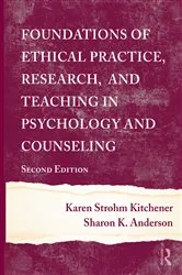 Book cover of Foundations of Ethical Practice, Research, and Teaching in Psychology and Counseling (2nd ed.) by Karen Strohm Kitchener
