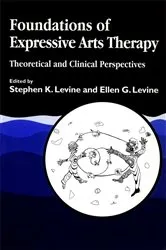 Book cover of Foundations of Expressive Arts Therapy by Ellen G. Levine