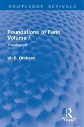 Book cover of Foundations of Faith Volume 1 by W. E. Orchard