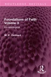 Book cover of Foundations of Faith Volume 3 by W. E. Orchard
