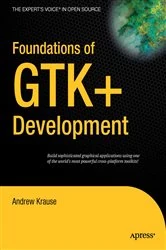 Book cover of Foundations of GTK+ Development by Andrew Krause