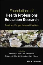 Book cover of Foundations of Health Professions Education Research by Charlotte E. Rees