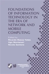 Book cover of Foundations of Information Technology in the Era of Network and Mobile Computing by Ricardo Baeza-Yates