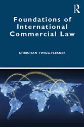Book cover of Foundations of International Commercial Law by Christian Twigg-Flesner