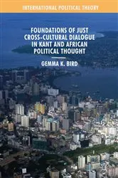 Book cover of Foundations of Just Cross-Cultural Dialogue in Kant and African Political Thought by Unknown