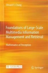 Book cover of Foundations of Large-Scale Multimedia Information Management and Retrieval by Edward Y. Chang