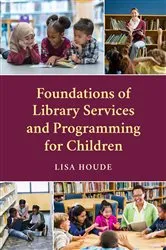 Book cover of Foundations of Library Services and Programming for Children by Lisa Houde