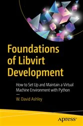 Book cover of Foundations of Libvirt Development by W. David Ashley