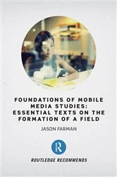Book cover of Foundations of Mobile Media Studies by Jason Farman