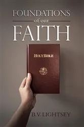 Book cover of Foundations of our Faith by B.V. Lightsey