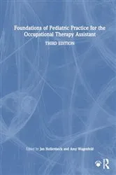 Book cover of Foundations of Pediatric Practice for the Occupational Therapy Assistant (3rd ed.) by Jan Hollenbeck