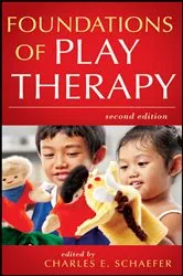 Book cover of Foundations of Play Therapy (2nd ed.) by Charles E. Schaefer