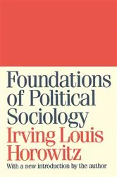 Book cover of Foundations of Political Sociology by Irving Horowitz