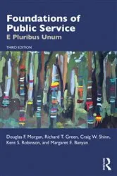 Book cover of Foundations of Public Service (3rd ed.) by Douglas F. Morgan