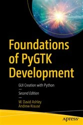 Book cover of Foundations of PyGTK Development (2nd ed.) by W. David Ashley