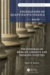 Book cover of Foundations of Quantitative Finance: Book III. The Integrals of Riemann, Lebesgue and (Riemann-)Stieltjes by Robert R. Reitano
