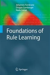 Book cover of Foundations of Rule Learning by Johannes Fürnkranz