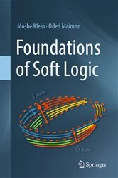Book cover of Foundations of Soft Logic by Moshe Klein