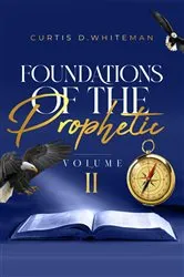 Book cover of Foundations of the Prophetic (Volume. 2) by Whiteman, Curtis, D