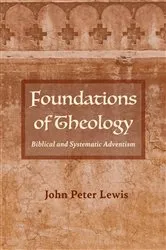Book cover of Foundations of Theology by John Peter Lewis