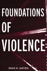 Book cover of Foundations of Violence by Grace M Jantzen