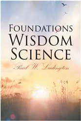 Book cover of Foundations of Wisdom Science by Paul W. Ludington