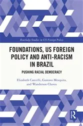 Book cover of Foundations, US Foreign Policy and Anti-Racism in Brazil by Elizabeth Cancelli