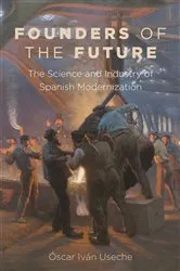 Book cover of Founders of the Future by Óscar Iván Useche