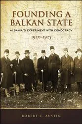 Book cover of Founding a Balkan State by Robert Clegg Austin