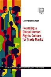 Book cover of Founding a Global Human Rights Culture for Trade Marks by Genevieve Wilkinson