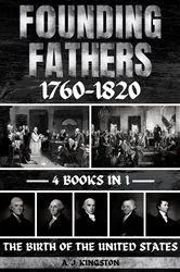 Book cover of Founding Fathers 1760-1820 by A.J. Kingston