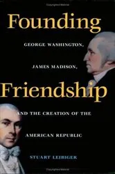 Book cover of Founding Friendship by Stuart Leibiger