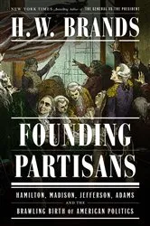 Book cover of Founding Partisans by H. W. Brands
