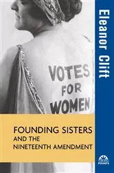 Book cover of Founding Sisters and the Nineteenth Amendment by Eleanor Clift