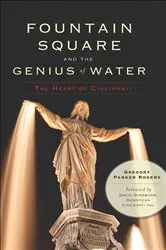 Book cover of Fountain Square and the Genius of Water by Gregory Parker Rogers