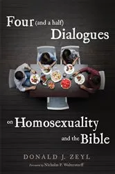 Book cover of Four (and a half) Dialogues on Homosexuality and the Bible by Donald J. Zeyl