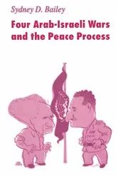 Book cover of Four Arab-Israeli Wars and the Peace Process by Sydney D. Bailey