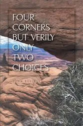 Book cover of Four Corners but Verily Only Two Choices by John Russell