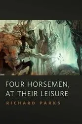 Book cover of Four Horsemen, at Their Leisure by Richard Parks