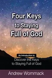 Book cover of Four Keys to Staying Full of God by Andrew Wommack