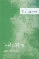 Book cover of Four-Leaf Clover by Ella Higginson
