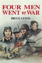 Book cover of Four Men Went to War by Bruce Lewis